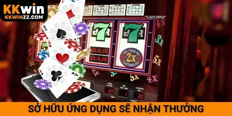 Sở hữu ứng dụng sẽ nhận thưởng