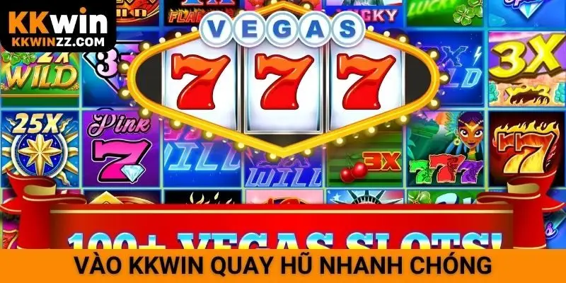 Vào KKWIN quay hũ nhanh chóng